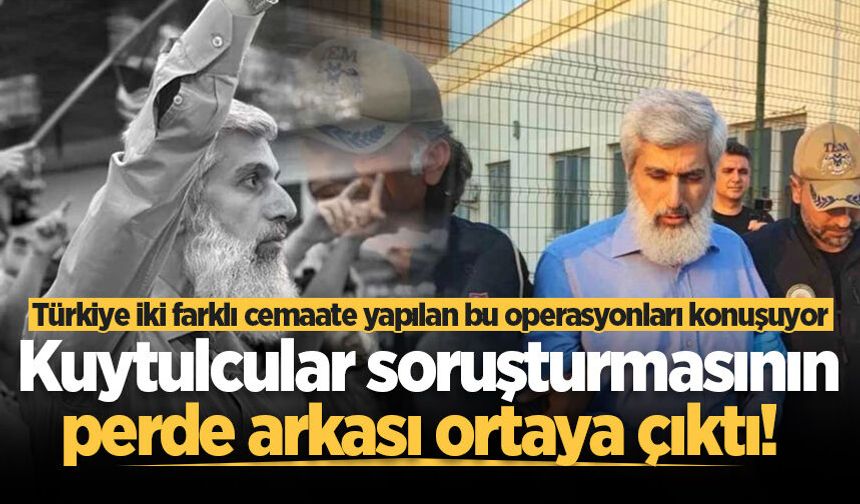 Kuytulcular soruşturmasının perde arkası ortaya çıktı!