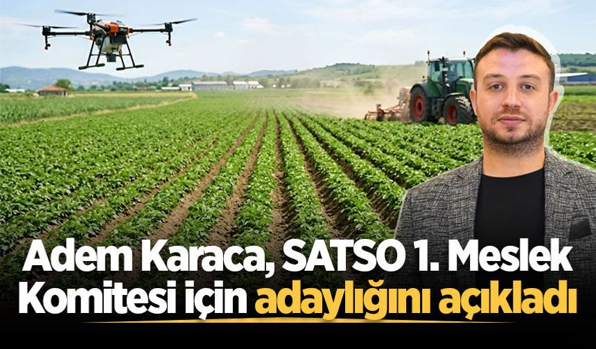 Adem Karaca, SATSO 1. Meslek Komitesi için adaylığını açıkladı