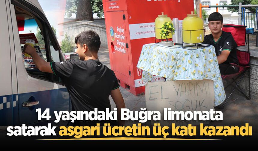 14 yaşındaki Buğra limonata satarak asgari ücretin üç katı kazandı