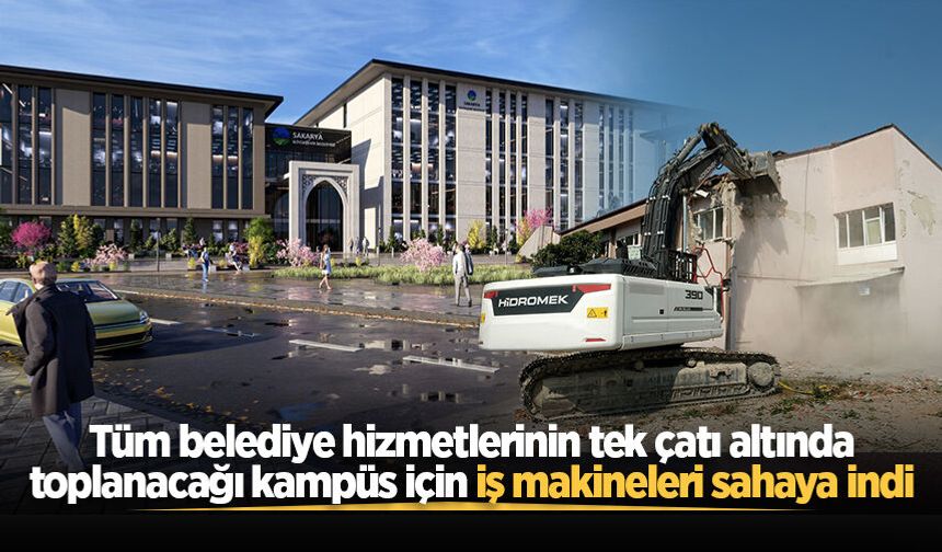 Tüm belediye hizmetlerinin tek çatı altında toplanacağı kampüs için iş makineleri sahaya indi