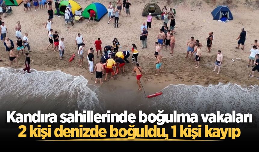 Kandıra sahillerinde boğulma vakaları: 2 kişi denizde boğuldu, 1 kişi kayıp