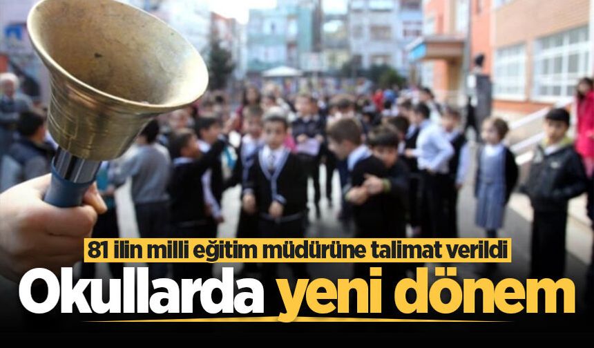 Okullarda yeni dönem: 81 ilin milli eğitim müdürüne talimat verildi
