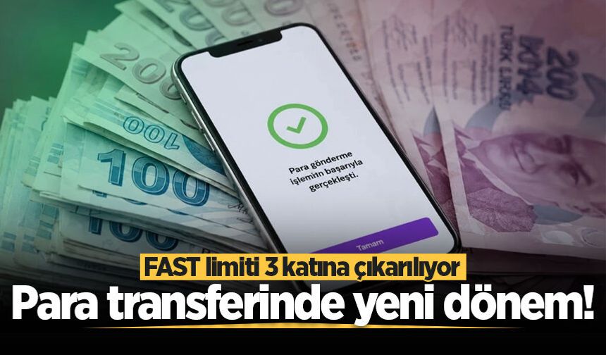 FAST para transferinde yeni dönem: Limit 3 katına çıkıyor