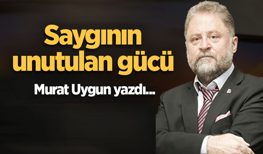 Saygının unutulan gücü