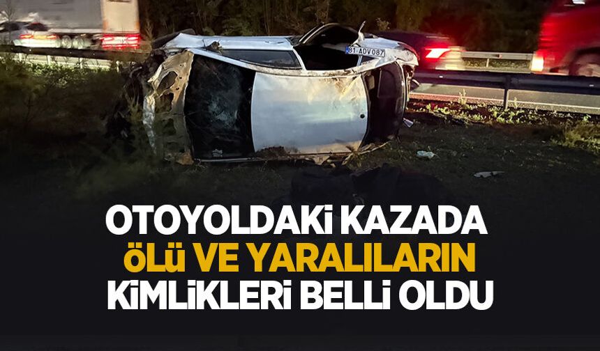Otoyoldaki kazada ölü ve yaralıların kimliği belli oldu