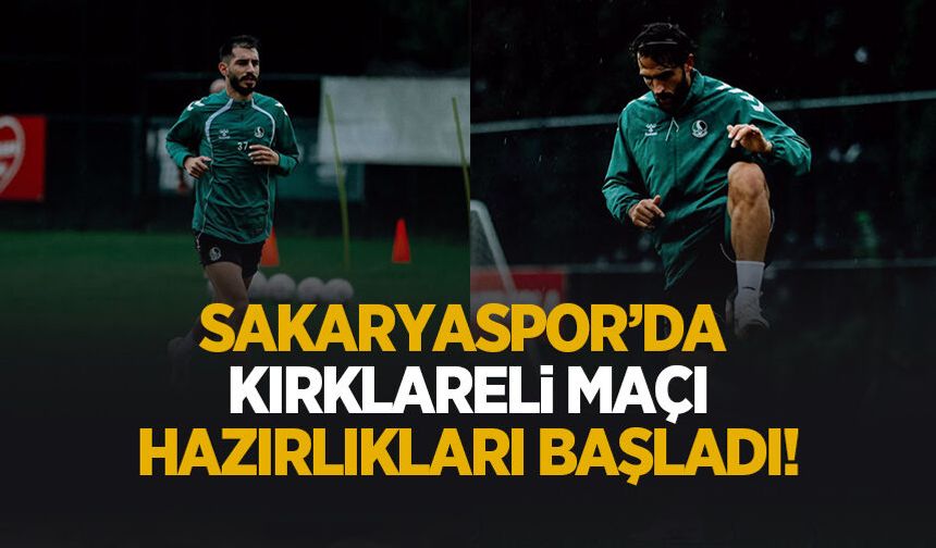 Sakaryaspor, Kırklarelispor maçı hazırlıklarına başladı