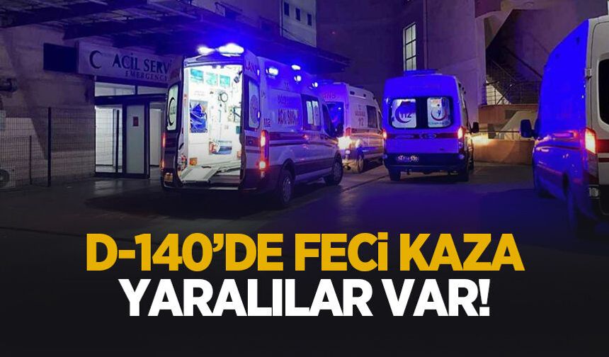 D-140 Karayolu'nda kaza: Yaralılar var