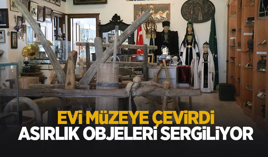 Dede yadigarından müze gibi kültür evine uzanan hikaye