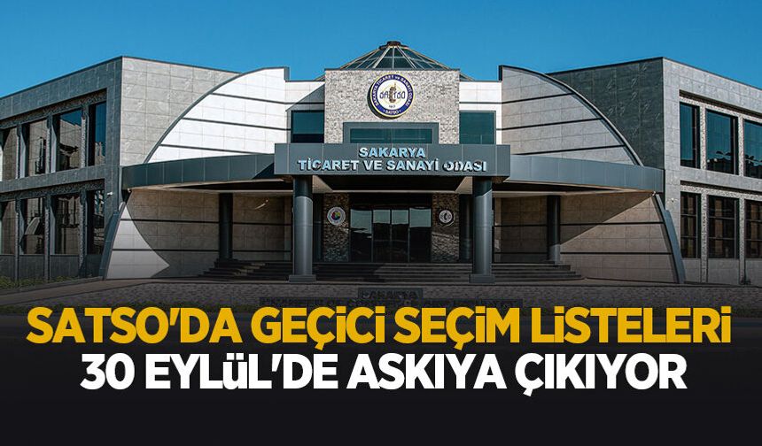 SATSO'da geçici seçim listeleri askıya çıkıyor