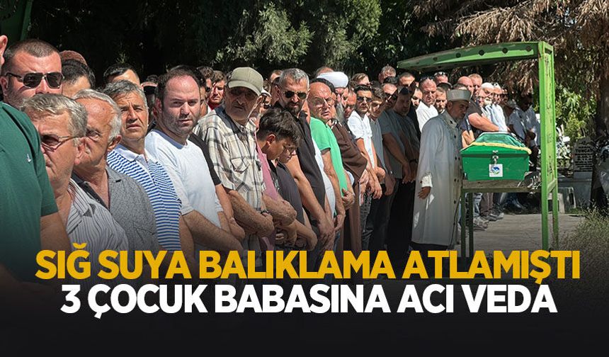 Sığ suya atlayarak hayatını kaybetmişti, toprağa verildi