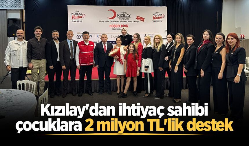 Kızılay Sakarya kadın ve Kızılay Serdivan’dan ihtiyaç sahibi çocuklara 2 milyon TL’lik destek