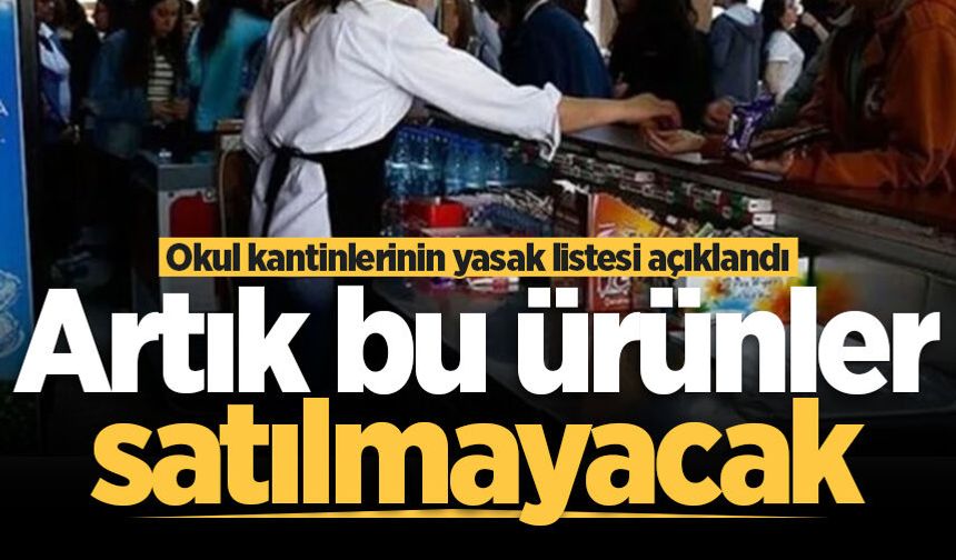 Okul kantinlerinde yeni dönem: Artık bu ürünler satılmayacak!