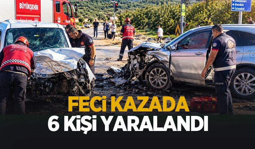 Feci kazada 6 kişi yaralandı