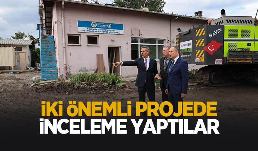 Sakarya’da iki önemli projede inceleme