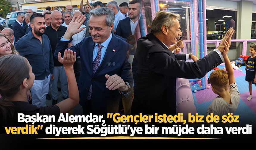 Başkan Alemdar, "Gençler istedi, biz de söz verdik" diyerek Söğütlü'ye bir müjde daha verdi