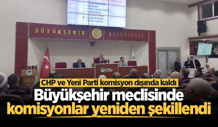 Büyükşehir meclisinde komisyonlar yeniden şekillendi