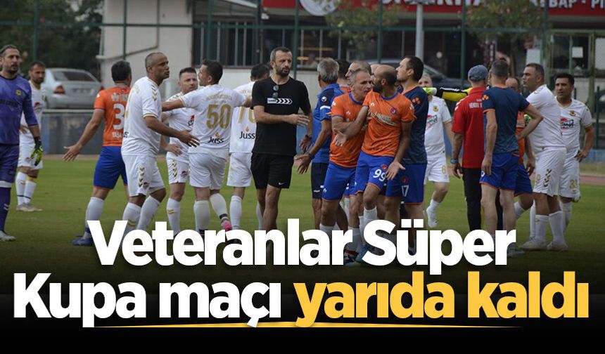 Veteranlar Süper Kupa maçı yarıda kaldı