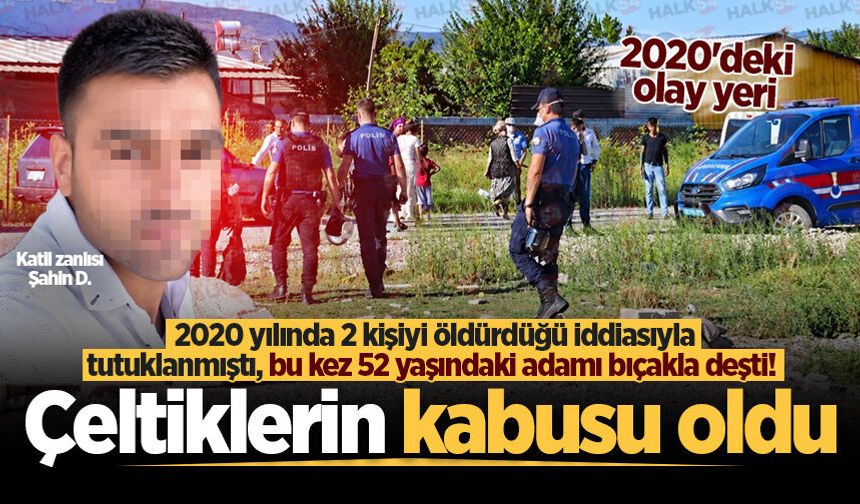 52 yaşındaki adamı bıçakla deşti! Çeltiklerin kabusu oldu