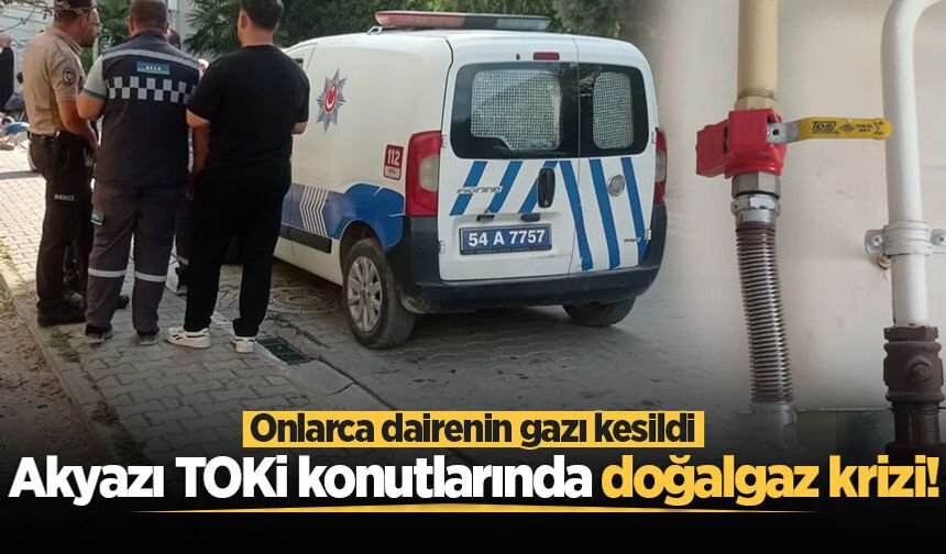 Akyazı TOKİ konutlarında doğalgaz krizi! Onlarca dairenin gazı kesildi
