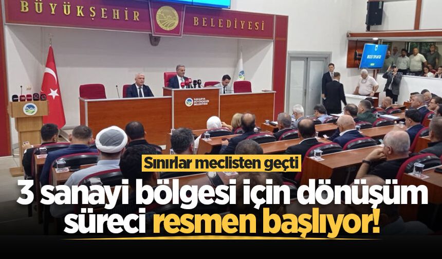 Sakarya’da 3 sanayi bölgesi için dönüşüm süreci resmen başlıyor! Sınırlar meclisten geçti