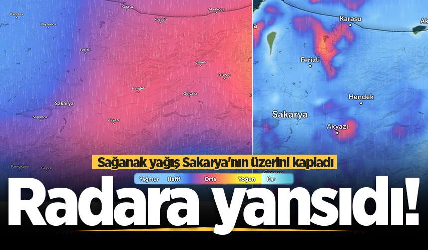 Radara yansıdı! Sağanak yağış Sakarya'nın üzerini kapladı
