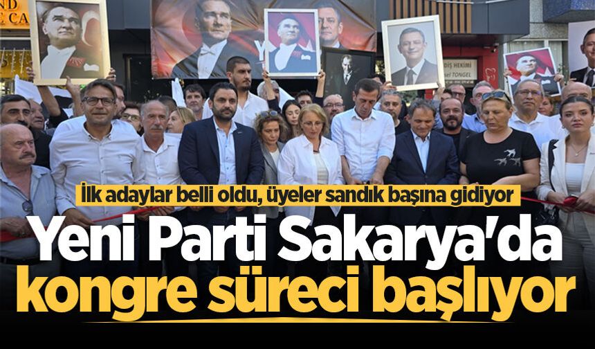 Yeni Parti Sakarya'da kongre süreci başlıyor!