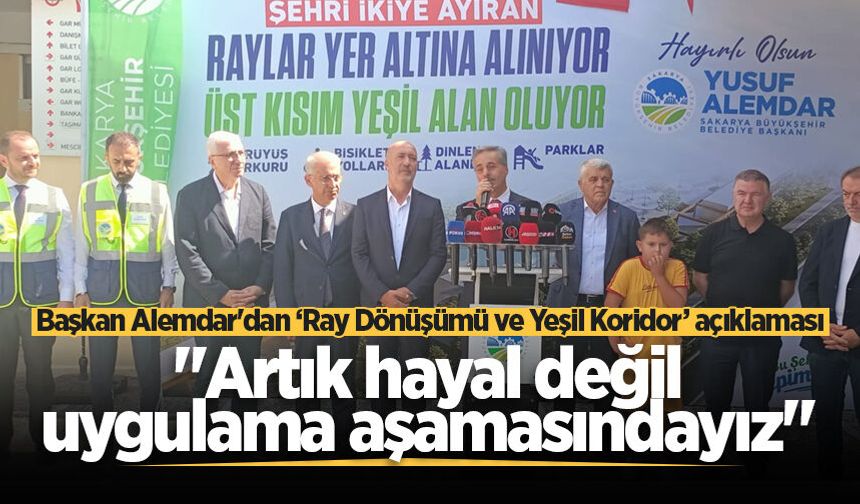 Başkan Alemdar'dan ‘Ray Dönüşümü ve Yeşil Koridor’ açıklaması: "Artık hayal değil, uygulama aşamasındayız"