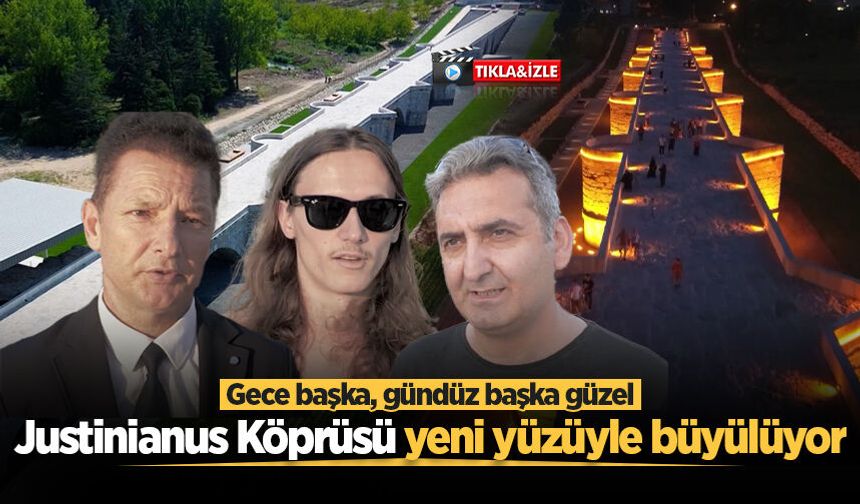 Gece başka, gündüz başka güzel: Justinianus Köprüsü yeni yüzüyle büyülüyor
