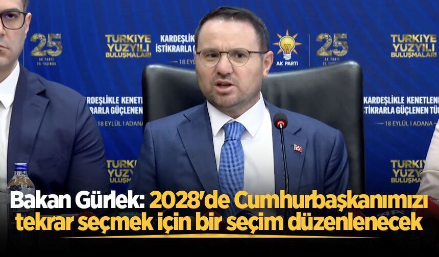 Adalet Bakanı Akın Gürlek'ten seçim tarihi açıklaması