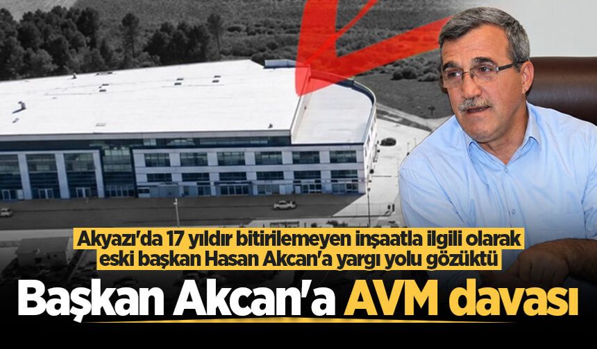 Akyazı’da 17 yıldır bitirilemeyen inşaatla ilgili olarak eski başkan Hasan Akcan’a yargı yolu gözüktü