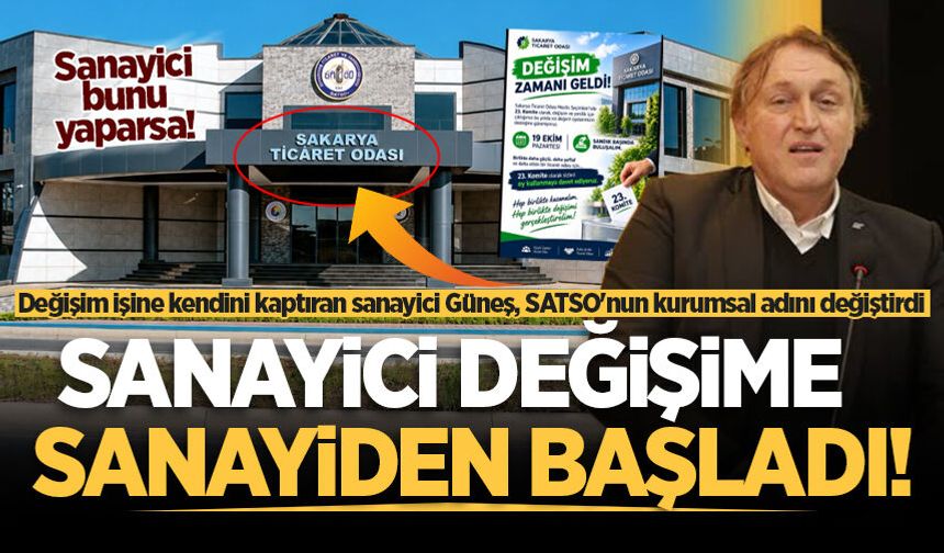 Değişim işine kendini kaptıran sanayici Güneş, SATSO'nun kurumsal adını değiştirdi!