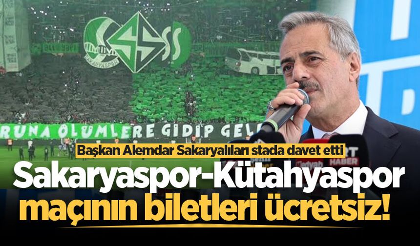 Sakaryaspor-Kütahyaspor maçının biletleri ücretsiz! Başkan Alemdar Sakaryalıları stada davet etti