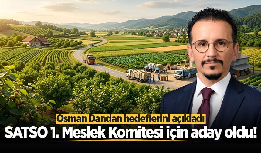 SATSO 1. Meslek Komitesi için aday oldu! Osman Dandan hedeflerini açıkladı