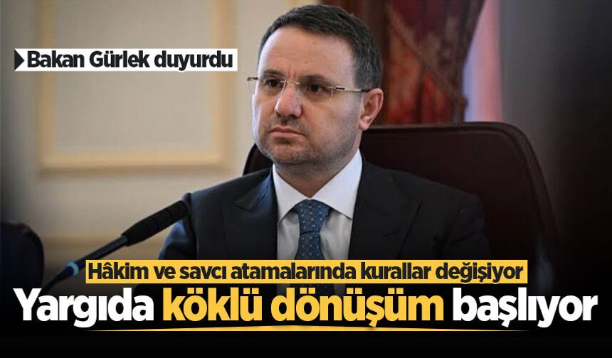 Adalet Bakanı Akın Gürlek: Yargıda köklü bir dönüşüm başlatıyoruz