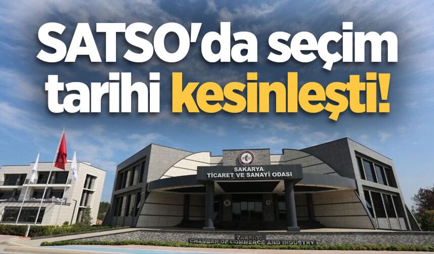 SATSO'da seçim tarihi kesinleşti!