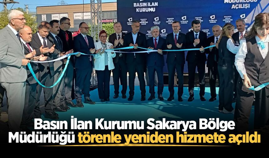 Basın İlan Kurumu Sakarya Bölge Müdürlüğü törenle yeniden hizmete açıldı