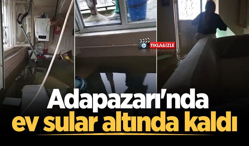 Adapazarı'nı sağanak vurdu: Bir evi su bastı