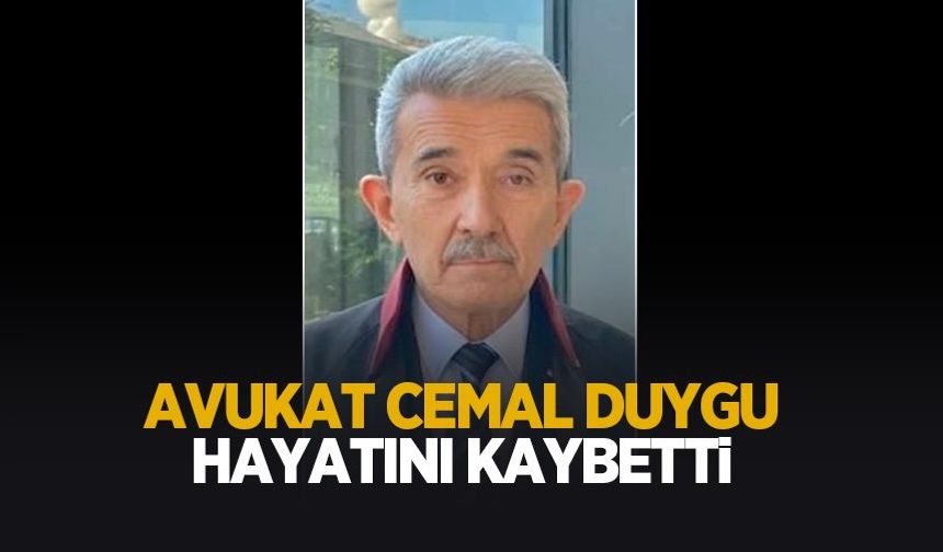 Avukat Cemal Duygu hayatını kaybetti