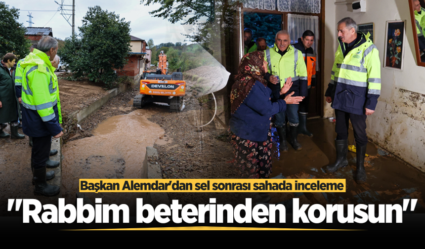 Başkan Alemdar selden etkilenen Karasu ve Kocaali’de incelemelerde bulundu