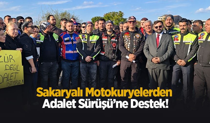 Sakaryalı motokuryelerden Adalet Sürüşü’ne destek!