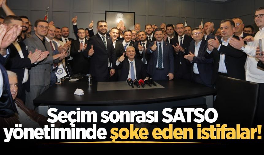 Seçim sonrası SATSO yönetiminde şoke eden istifalar!