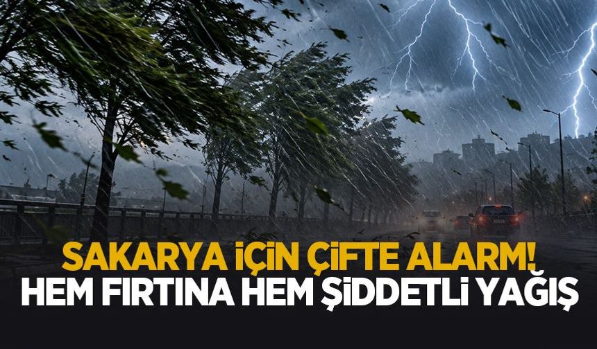 Sakarya’ya kritik uyarı! Yağış ve fırtına etkili olacak
