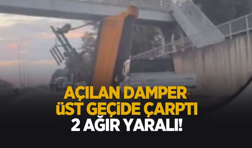 Feci Kaza! Damper üst geçide çarptı: 2 ağır yaralı