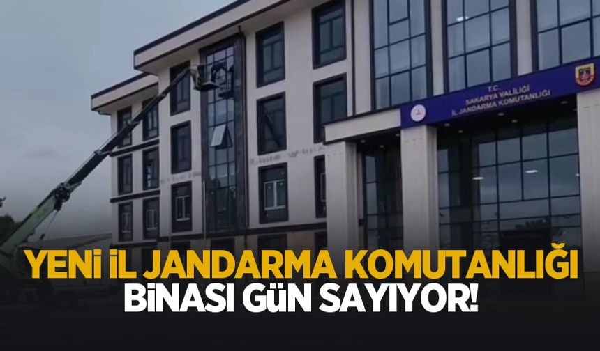 Sakarya'nın Yeni İl jandarma Komutanlığı binası gün sayıyor
