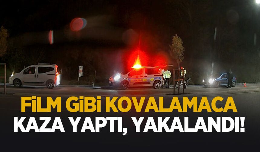 Film gibi kovalamaca! Kaza yaptı yakalandı