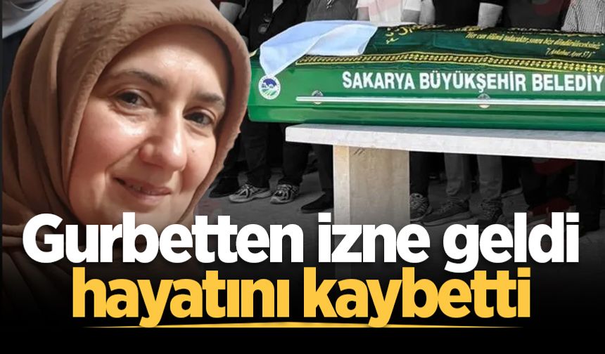 Almanya'dan memleketine izne gelmişti, hayatını kaybetti