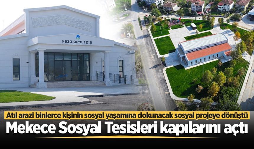 Mekece Sosyal Tesisleri kapılarını açtı