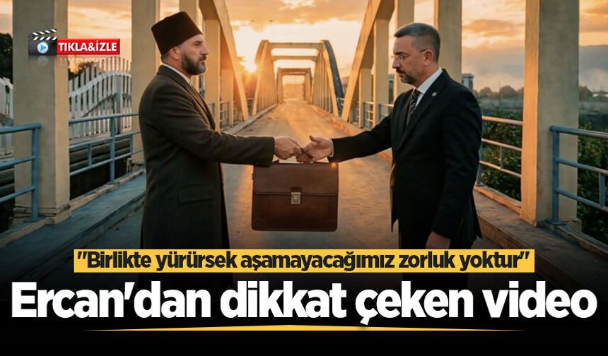 Erdem Ercan'dan dikkat çeken video: "Birlikte yürürsek aşamayacağımız zorluk yoktur"