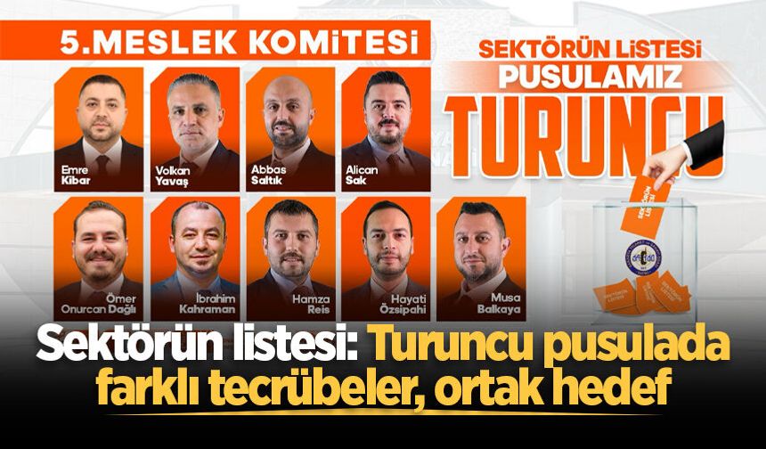 Sektörün listesi: Turuncu pusulada farklı tecrübeler, ortak hedef