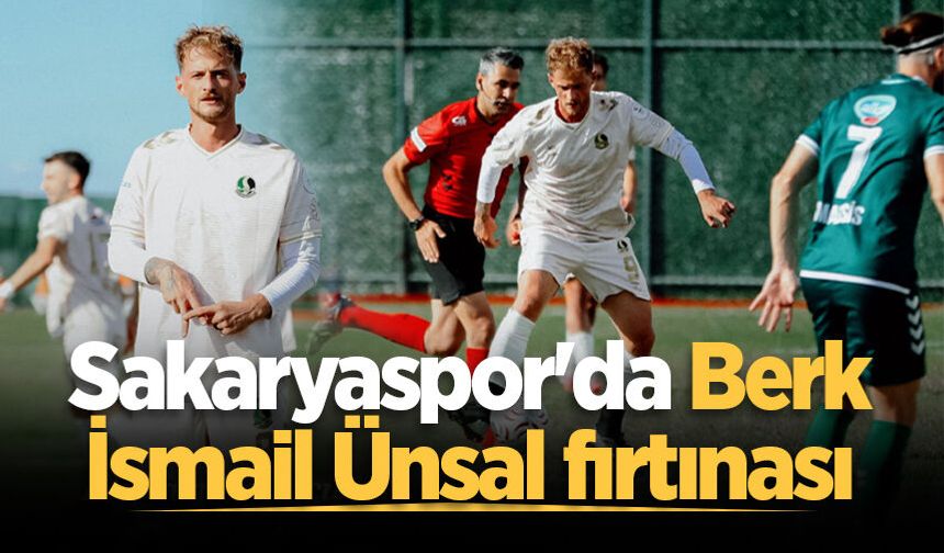 Sakaryaspor'da Berk İsmail Ünsal fırtınası: 2 maçta 4 gol